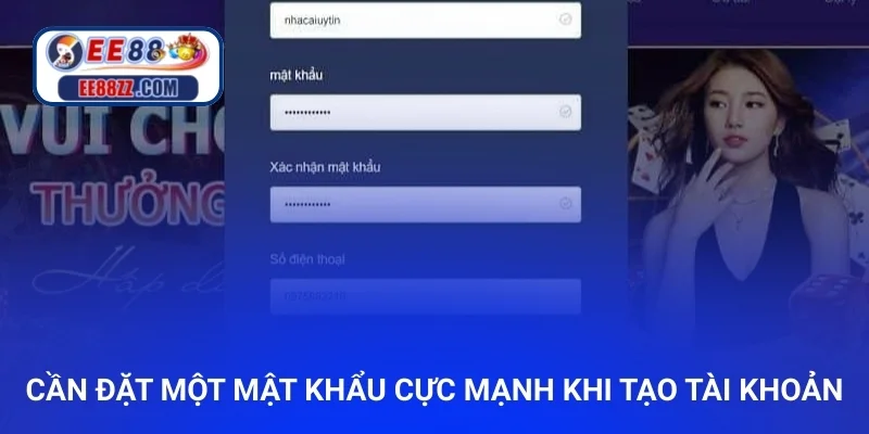 Cần đặt một mật khẩu cực mạnh khi tạo tài khoản