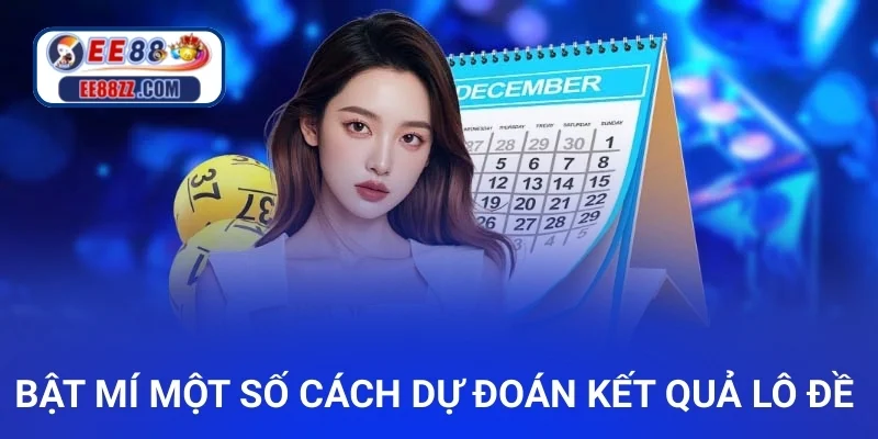 Bật mí một số cách dự đoán kết quả lô đề cho các cược thủ
