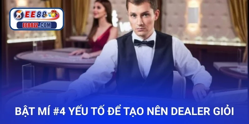 Bật mí #4 yếu tố để tạo nên dealer giỏi